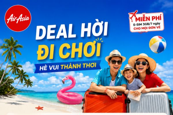 AirAsia Tung Deal Hè: Vé Máy Bay Quốc Tế Chỉ Từ 1.695.000 VNĐ/Chiều