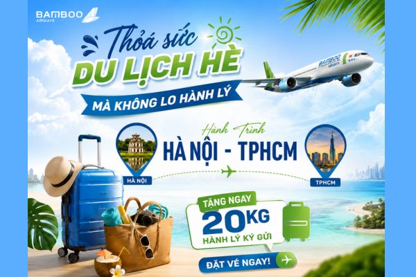 Bamboo Airways Tặng 20kg Hành Lý Ký Gửi Cho Chặng TP.HCM – Hà Nội