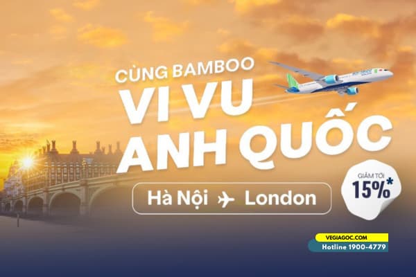 Siêu Ưu Đãi 15% Giá Vé Cùng Bamboo Airways Vi Vu Anh Quốc