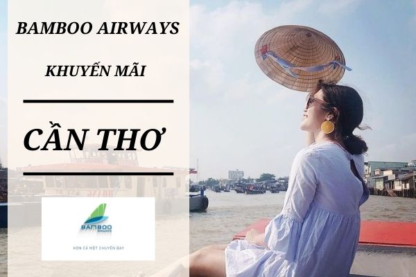 Bamboo Airways khuyến mãi đi Cần Thơ