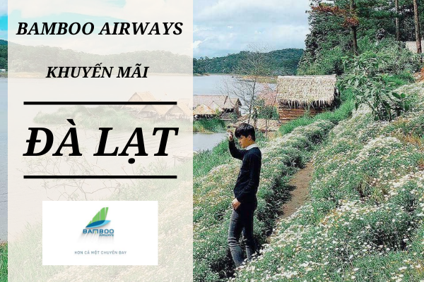 Bamboo Airways khuyến mãi đi Đà Lạt