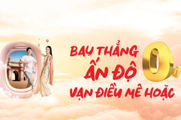 Bay đến Ấn Độ vé chỉ từ 0 đồng