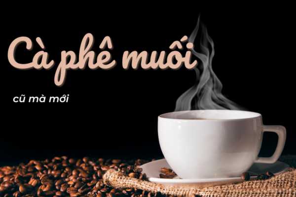 Cà Phê Muối Sự Kết Hợp Hoàn Hảo Của Mặn và Ngọt