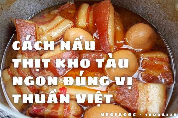 Cách nấu Thịt kho tàu ngon đúng vị thuần Việt