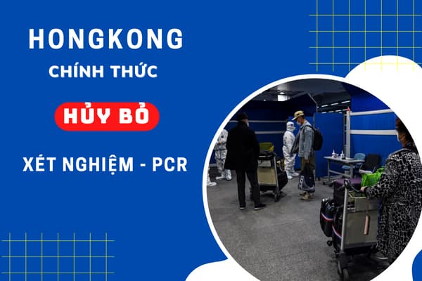Hong Kong chính thức hủy bỏ xét nghiệm PCR