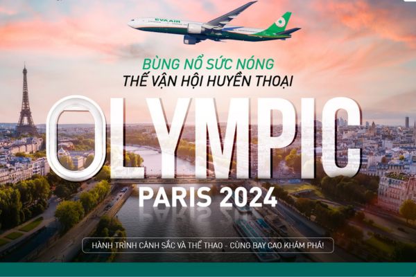 Cất Cánh Đến Pháp Đón Olympic Paris 2024 Cùng Eva Air