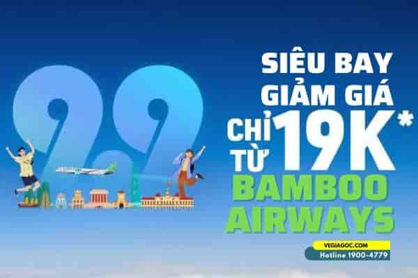 CHỈ TỪ 19K BAY THẢ GA CÙNG BAMBOO AIRWAYS