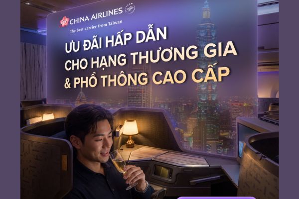 China Airlines Ưu Đ&atilde;i Đến 15% V&eacute; Đi Đ&agrave;i Bắc Cho Hạng Thương Gia & Phổ Th&ocirc;ng Cao Cấp