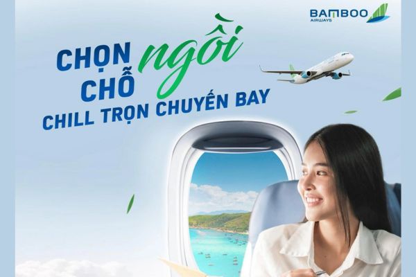 Chọn chỗ theo ý ưu đãi 25% đang chờ bạn tại Bamboo Airways