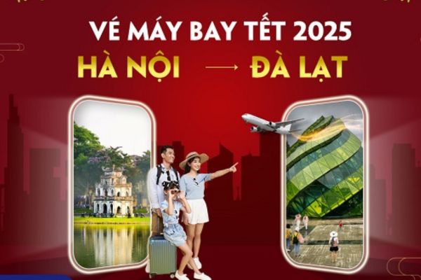 Chớp ngay vé máy bay Hà Nội đi Đà Lạt Tết 2025