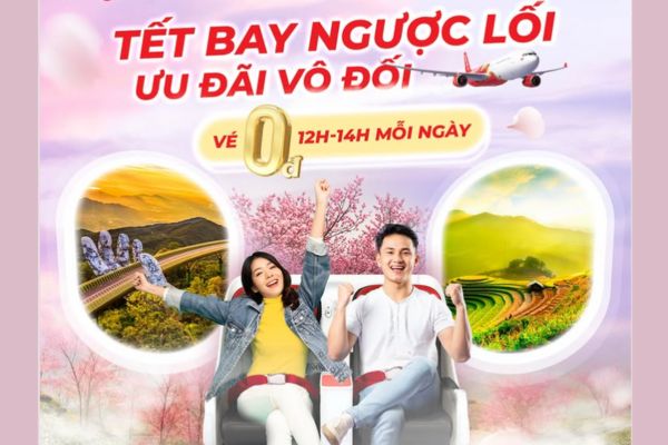 Chương Trình Ưu Đãi Vé Máy Bay Tết Ngược Chiều – Giá Chỉ Từ 0 Đồng