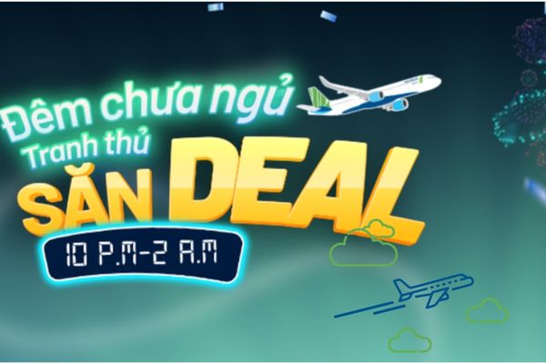 Đêm chưa ngủ Săn Deal Cùng Bamboo Airways