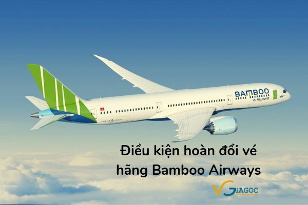 Điều kiện hoàn đổi vé hãng Bamboo Airways