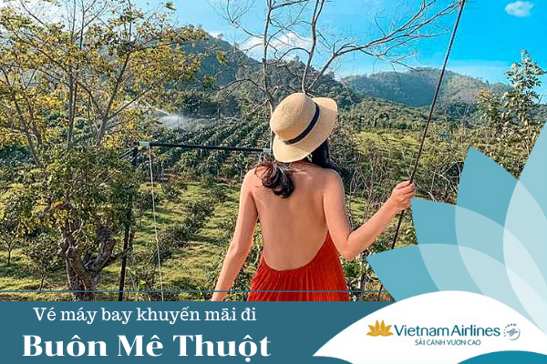 Vé máy bay khuyến mãi đi Buôn Mê Thuột Vietnam Airlines