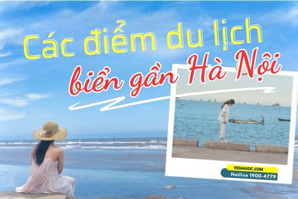 Các Điểm Du Lịch Biển Gần Hà Nội