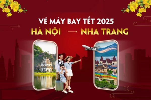 Giá vé máy bay Hà Nội đi Nha Trang hấp dẫn chỉ từ 399.000Đ dịp Tết 2025