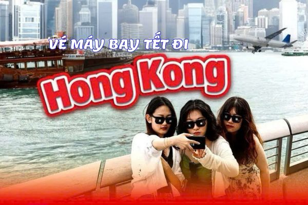 Giá Vé Máy Bay Tết TP. Hồ Chí Minh đi Hong Kong Giá Rẻ