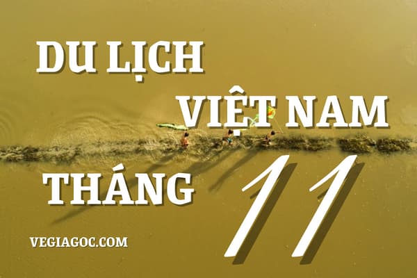 Gợi ý du lịch Việt Nam tháng 11 thơ mộng