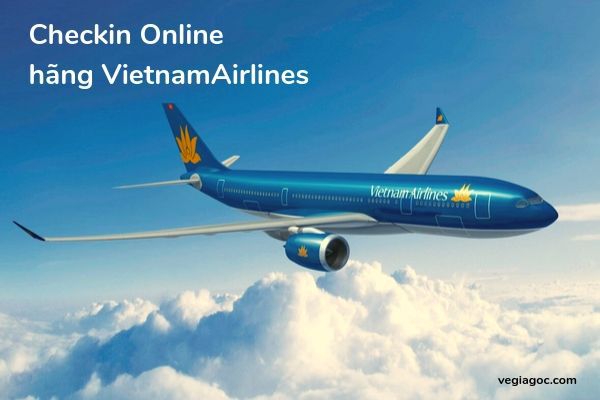 Hướng dẫn làm check in online hãng Vietnam Airlines