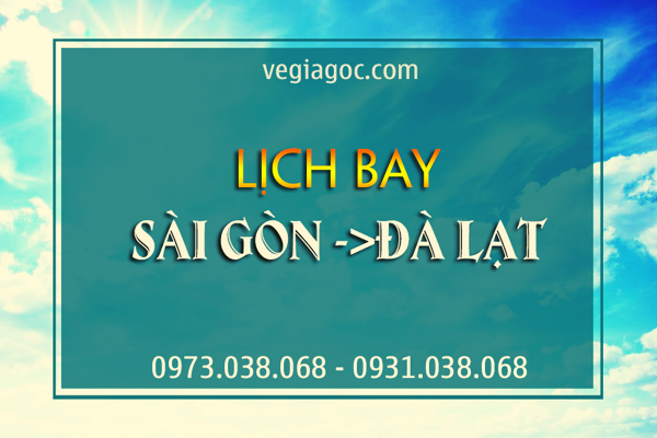 Lịch bay Sài Gòn Đà Lạt