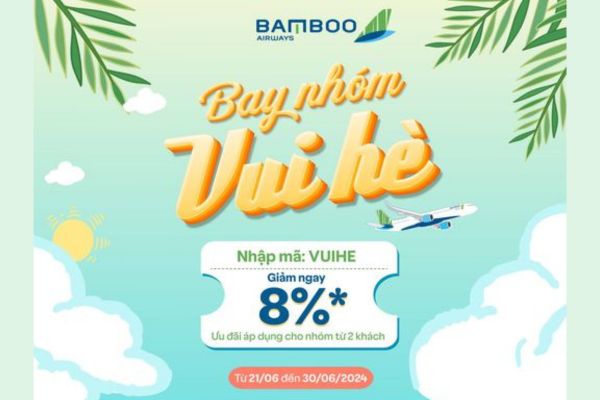 Mùa hè thêm vui bay nhóm giảm ngay 8% cùng Bamboo Airways