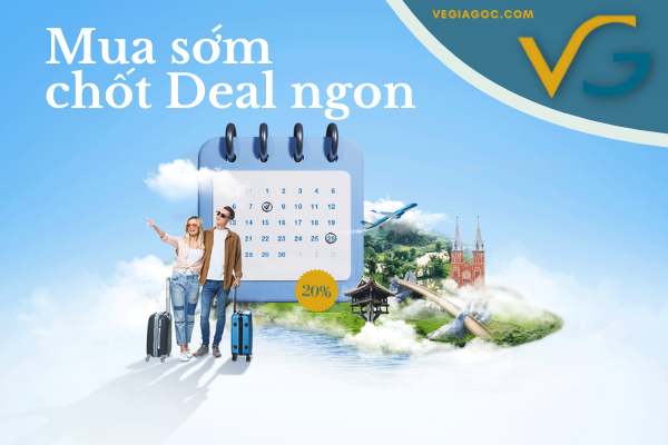 Mua sớm chớp Deal ngon vé máy bay Vietnam Airlines