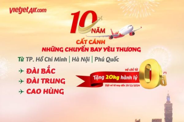 Mừng 10 Năm Đài Loan Miễn Phí Hành Lý Ký Gửi 20kg