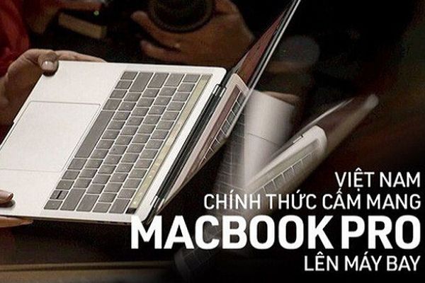 Cục Hàng không cho phép hành khách mang Macbook Pro 15 inch lên máy bay