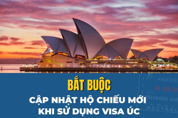 Quy định quan trọng về hộ chiếu mới dành cho người có visa Úc