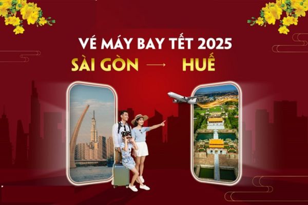 Săn ngay vé máy bay Sài Gòn đi Huế Tết 2025 với giá cực sốc!