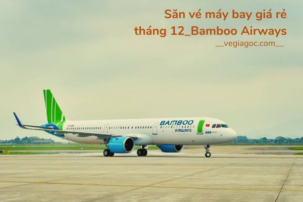 Săn vé máy bay giá rẻ tháng 12 2020 Bamboo Airways
