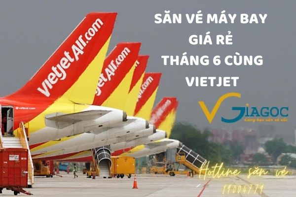 Săn vé máy bay giá rẻ Tháng 6 Vietjet