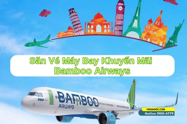 Săn Vé Máy Bay Khuyến Mãi Bamboo Airways