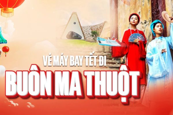 Săn Vé Máy Bay Tết Đi Buôn Mê Thuột Vietjet Đón Tết Bên Gia Đình