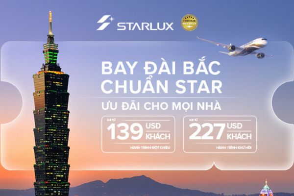 STARLUX Airlines giảm giá vé bay Đài Bắc Deal bay cực hời