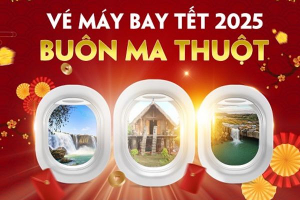 Tết 2025 Vé máy bay đi Buôn Ma Thuột ưu đãi lớn