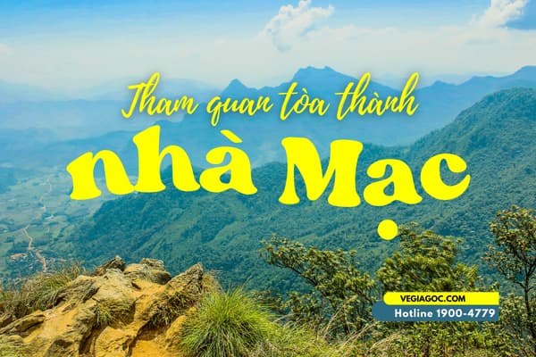 Tham Quan Tòa Thành Nhà Mạc Lạng Sơn