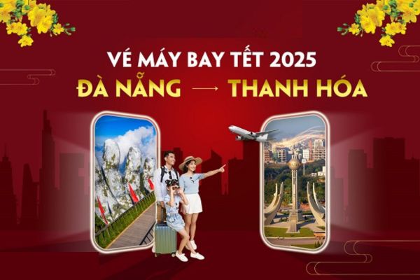 Tiết Kiệm Chi Phí Tết Vé Máy Bay Đà Nẵng đi Thanh Hóa