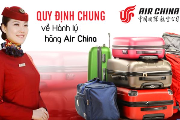 Tìm hiểu quy định hành lý mới nhất của Air China