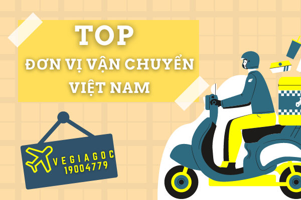 Top những đơn vị vận chuyển nổi tiếng ở Việt Nam