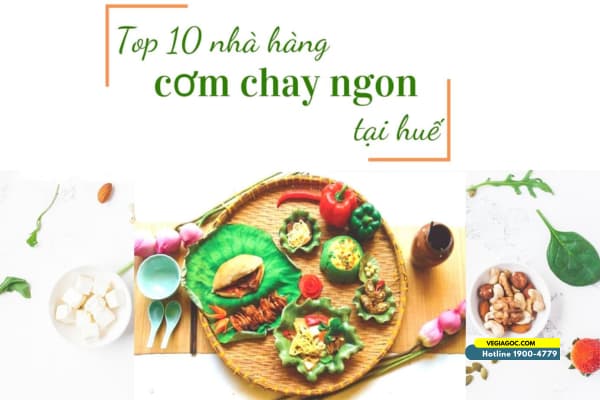 Top 10 nhà hàng chay Huế mang đậm phong vị ẩm thực cố đô