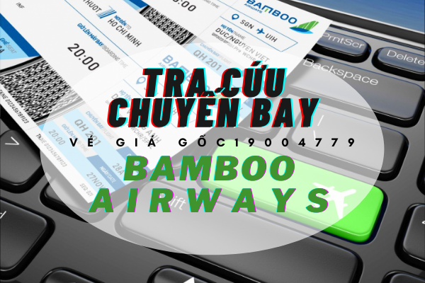 Tra cứu chuyến bay Bamboo Airways