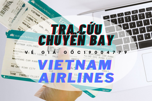 Tra cứu chuyến bay Vietnam Airlines 