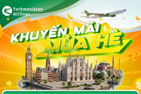 Turkmenistan Airlines tung ưu đãi vé máy bay đi châu Âu 2026