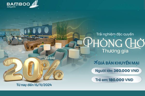 Ưu Đãi 20% Tại Phòng Chờ Thương Gia Bamboo Airways!