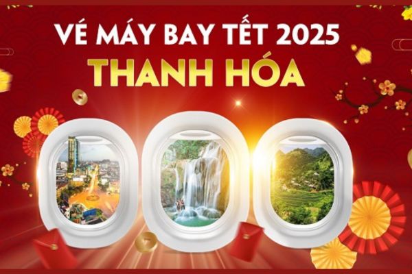 Ưu đãi vé máy bay Tết 2025 khứ hồi đi Thanh Hóa