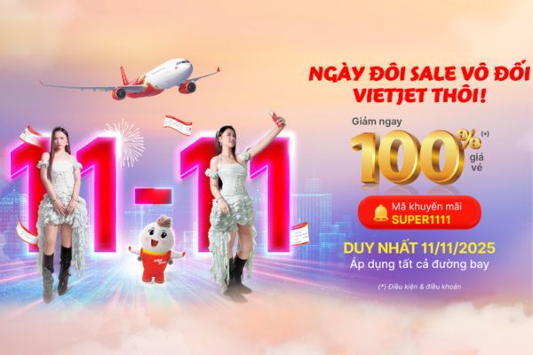 Ưu đãi Vietjet 11/11 bay thả ga giá cực hời cả năm