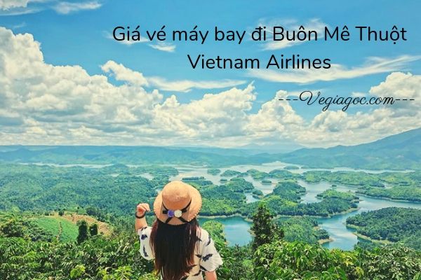Giá vé máy bay đi Buôn Mê Thuột Vietnam Airlines