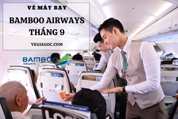 Vé máy bay tháng 9 Bamboo Airways