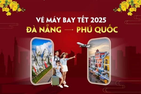 Tết 2025 Vé máy bay Đà Nẵng đi Phú Quốc với nhiều ưu đãi đặc biệt!